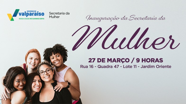 Valparaíso de Goiás inaugura Secretaria da Mulher para fortalecer políticas de gênero